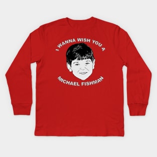 I wanna wish you a Michael Fishman Kids Long Sleeve T-Shirt